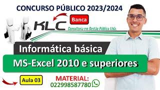 03 | MS-Excel 2010 ou superiores | Banca KLC CONCURSOS 2023 | Informática básica