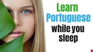 Learn Portuguese While You Sleep  Daily Life In Portuguese  Portuguese Conversation (8 Hours)