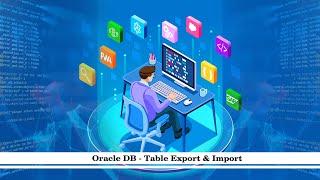 How To Export and Import Oracle Database - TABLE