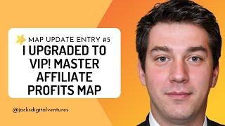 I Upgraded to VIP! Master Affiliate Profits MAP Update 5