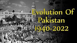 Evolution Of Pakistan 1940-2021 | History Of Pakistan