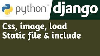 Css, img, static file load & include | #5 | Django Tutorial in Hindi