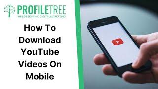 How To Download YouTube Videos On Mobile | Youtube | Youtube Marketing | Youtube Videos