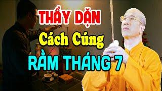 THÁNG CÔ HỒN - Nghe Thầy Hướng Dẫn Cách CÚNG RẰM THÁNG 7 Để GIA TIÊN PHÙ HỘ CÔ Hồn Không QUẤY PHÁ