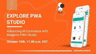 Learn to grow your mobile commerce with Magento PWA Studio - A Webinar