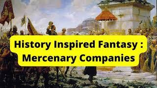 History Inspired Fantasy: Mercenary Companies