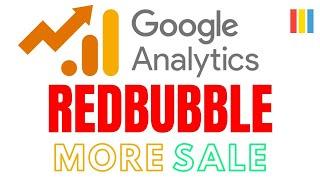 Google එකෙන් උදව් ගන්නේ මෙහෙමයි. Redbubble + Google Analytics for Maximum Profits