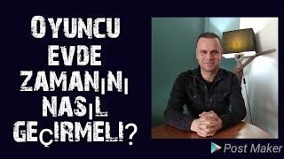 Oyuncu adayı evde zamanını nasıl değerlendirmeli? (OYUNCULUK EĞİTİMİ) Eğitmen-Cenk Tunalı