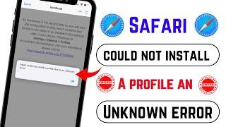 How to fix safari could not install a profile due to an unknown error / in iPhone / 2024 / iOS 17