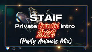 STAiF - Private Oriental Intro 2k24 (Party Animals Mix)