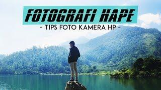 Cara Foto Keren dengan Kamera Hp (Tips Foto Bagus dengan Hape)