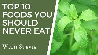 Top 10 Foods You Should Never Eat With Stevia - TWFL