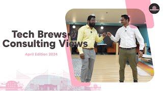 Apr 2024 edition - Tech Brews & Consulting Views (4K)