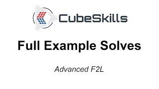 Advanced F2L - Full Example Solves