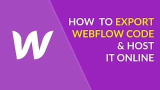 How to export Webflow code and host it online