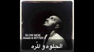 SLOW MOE - SWEET & BITTER سلومو - الحلوه و المره - مترجمة