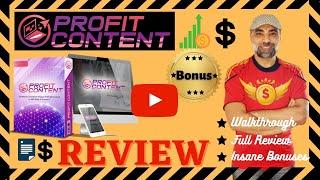 PROFIT CONTENT Review PROFIT CONTENT REVIEW & BonusesDemo Walkthrough OTO’s+ INSANE Bonuses