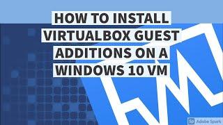 How to install VirtualBox Guest Additions on a Windows 10 VM