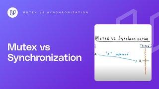 Mutex vs Synchronization