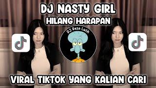 DJ NASTY X HILANG HARAPAN VIRAL TIKTOK FULL BASS 2024