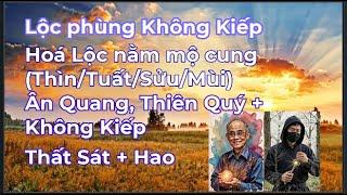 Lê Đức vs LM - Lộc phùng Không Kiếp, Hoá Lộc nằm mộ cung, Quang Quý + Không Kiếp, Thất Sát ngộ Hao,