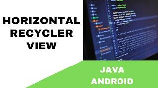 ANDROID - HORIZONTAL RECYCLERVIEW TUTORIAL IN JAVA