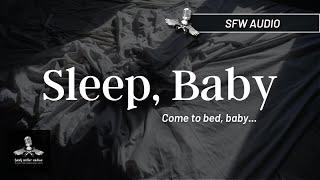 Sleep, Baby [Boyfriend Audio][Sleep Aid][Soft Spoken][ASMR]