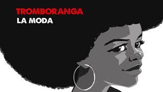 TROMBORANGA - La moda. ( Official Audio )