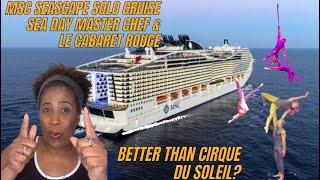 Master Chef at Sea | Le Cabaret Rouge | Better Than Cirque Du Soleil?