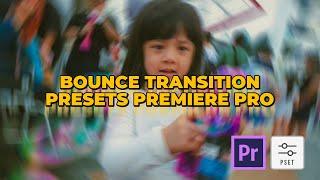 Free Bounce Transition Presets For Premiere Pro