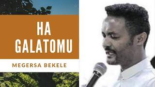 HAA GALATOOMU | MEGERSA BEKELE | Oromo Gospel song