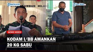 Deninteldam I/BB Amankan 20 Kg Sabu, Kurir Ditangkap saat Bersama Keluarga