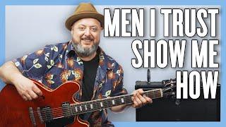 Men I Trust Show Me How Guitar Lesson + Tutorial