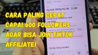 CARA CEPAT MENDAPATKAN 600 FOLLOWERS UNTUK BISA GABUNG TIKTOK AFFILIATE