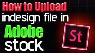 How to upload indesign file in adobe stock