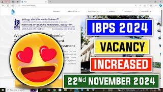 IBPS 2024 Vacancy Increased 