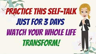 PRACTICE THIS SELF TALK JUST FOR 3 DAYS & Watch YOUR WHOLE LIFE TRANSFORM!  Abraham Hicks 2023