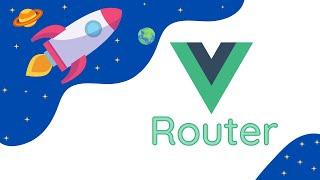 Vue 3 Routing - Beginner to Advanced