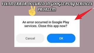 Fix 'An error occurred in Google Play Services. Close this app now' Problem|| TECH SOLUTIONS BAR