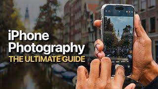 The ULTIMATE GUIDE to iPhone Photography! 2024