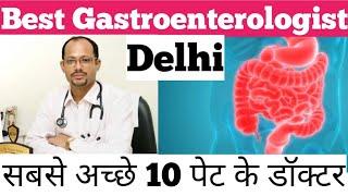 Best Gastroenterologist In Delhi | Top 10 Best Gastroenterologist In Delhi