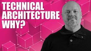 7 Reasons Why Technical Architecture Is Important For Business Success