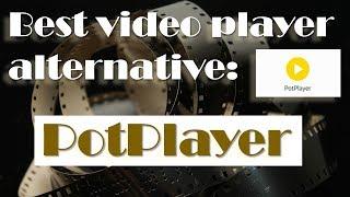 Best alternative to VLC: PotPlayer (Video Player) Lightweight and efficient!