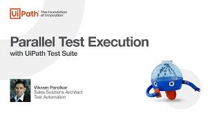 UiPath Test Suite: Parallel Test Execution