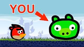 I made ANGRY BIRDS but you play as the PIG