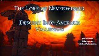 Dungeons & Dragons Lore of Neverwinter - Descent into Avernus: Vallenhas Tour