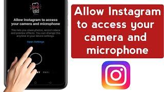 How to allow instagram to access your camera and microphone in settings problem