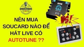 Mua soundcard nào để hát live có AutoTune HOA VINH | nên mua k10 hay hf5000 | mic thu âm_saka studio