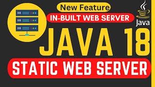 How to Use Static Web Server in Java 18 || In-Built Web Server || Java 18 Feature||Simple Web Server