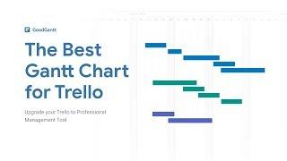 Good Gantt - The Best Gantt Chart for Trello